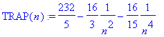 TRAP(n) := 232/5-16/3*1/(n^2)-16/15*1/(n^4)